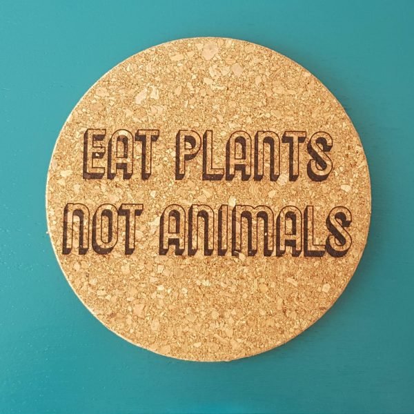 The Laser Shack Cork Coaster Eat Plants Not Animals